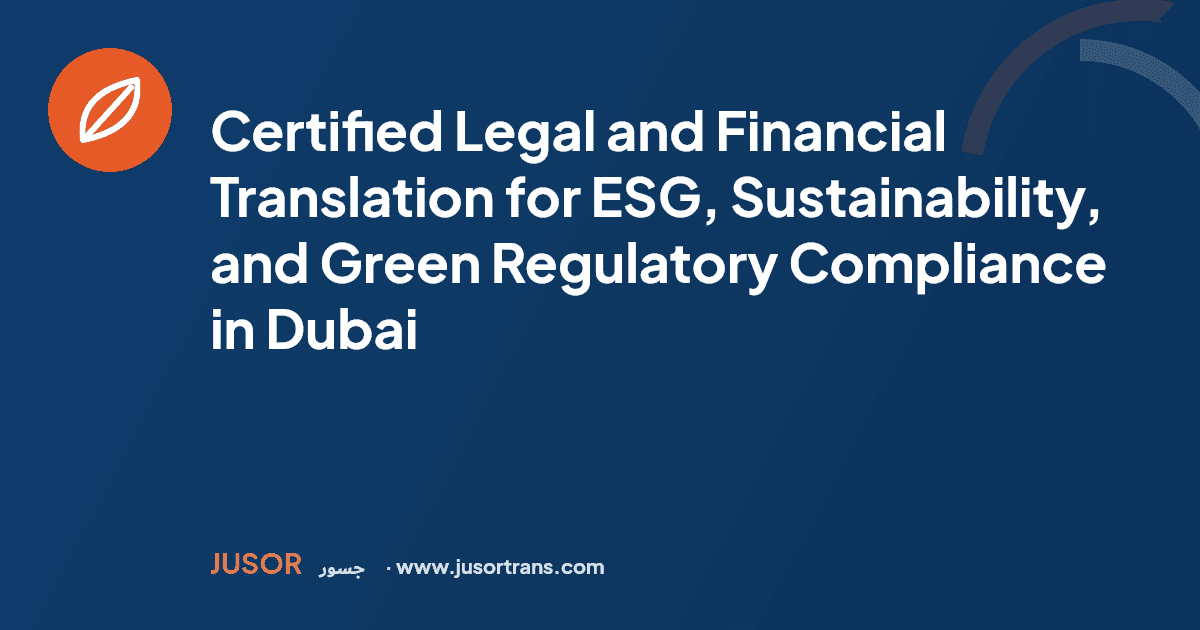 Certified Legal and Financial Translation for ESG, Sustainability, and Green Regulatory Compliance in Dubai